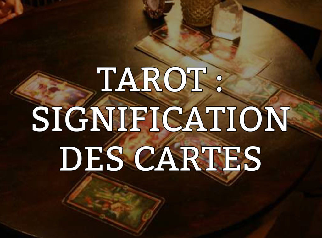 Signification des cartes du tarot